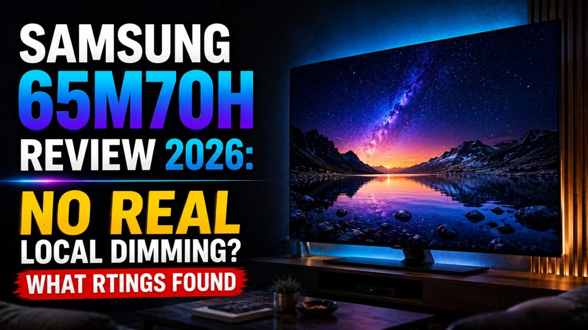 Samsung 65M70H Review 2026: No Real Local Dimming? What RTINGS Found